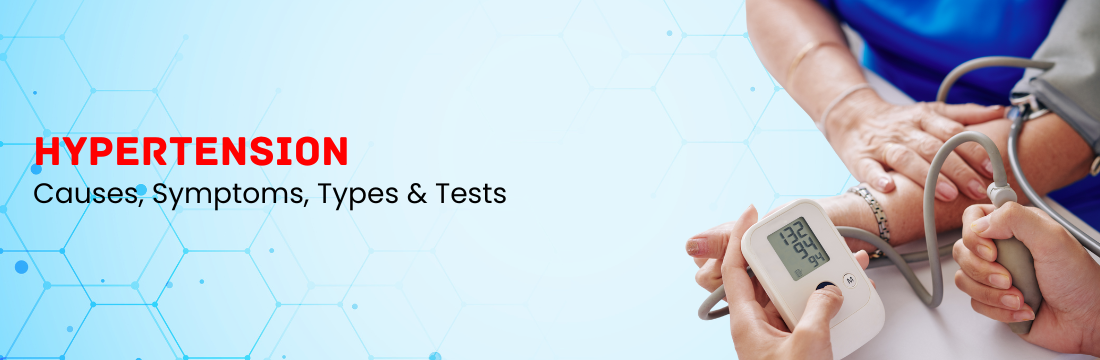 Hypertension: Causes, Symptoms, Types & Tests